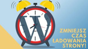 WordPress – skróć czasu ładowania strony – 12 sposobów