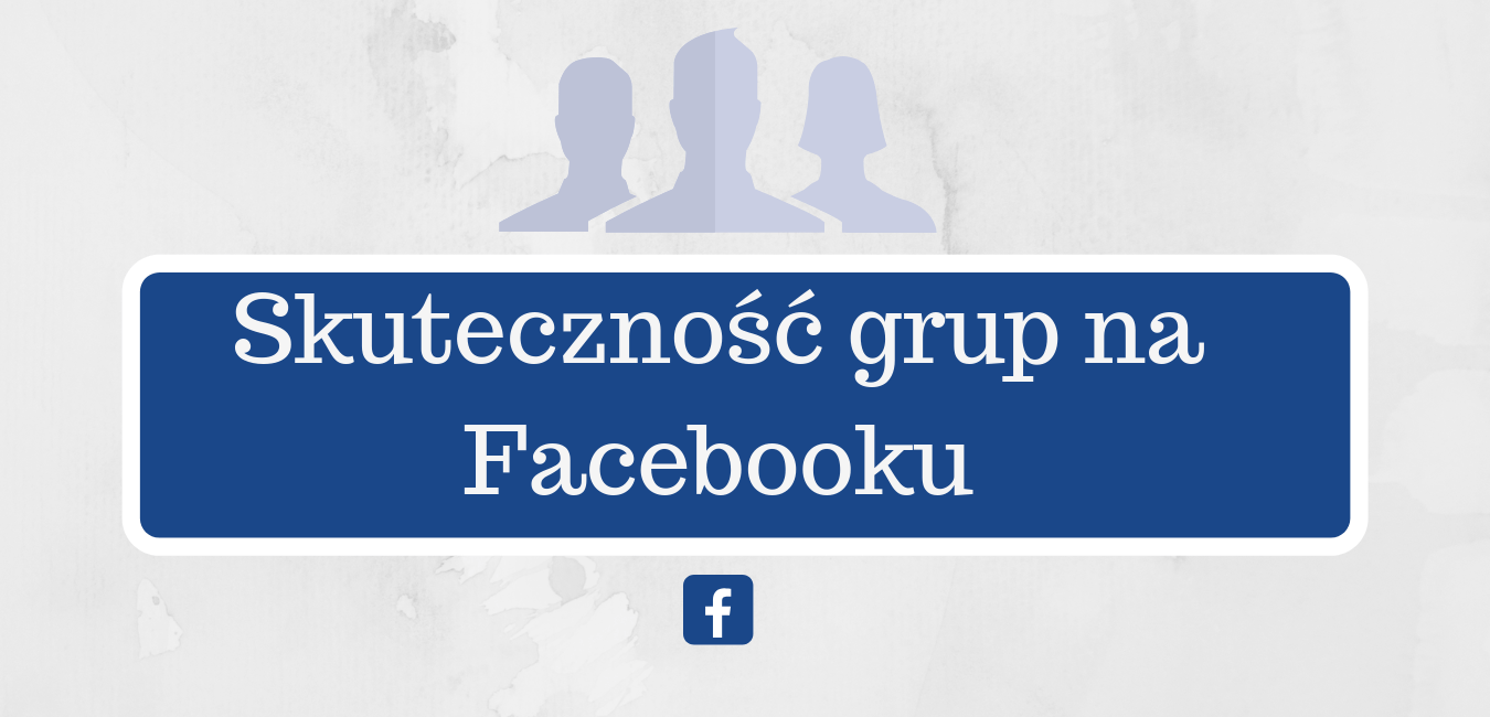 Grupy na Facebooku – Poradnik