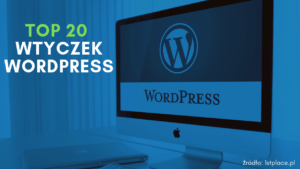 Wtyczki WordPress – TOP 20 najlepszych i darmowych