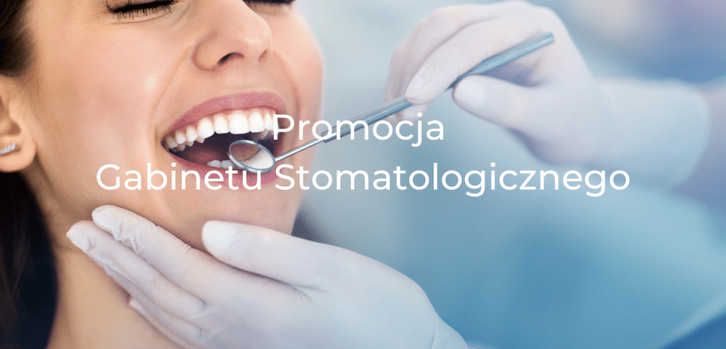 promocja gabinetu stomatologicznego