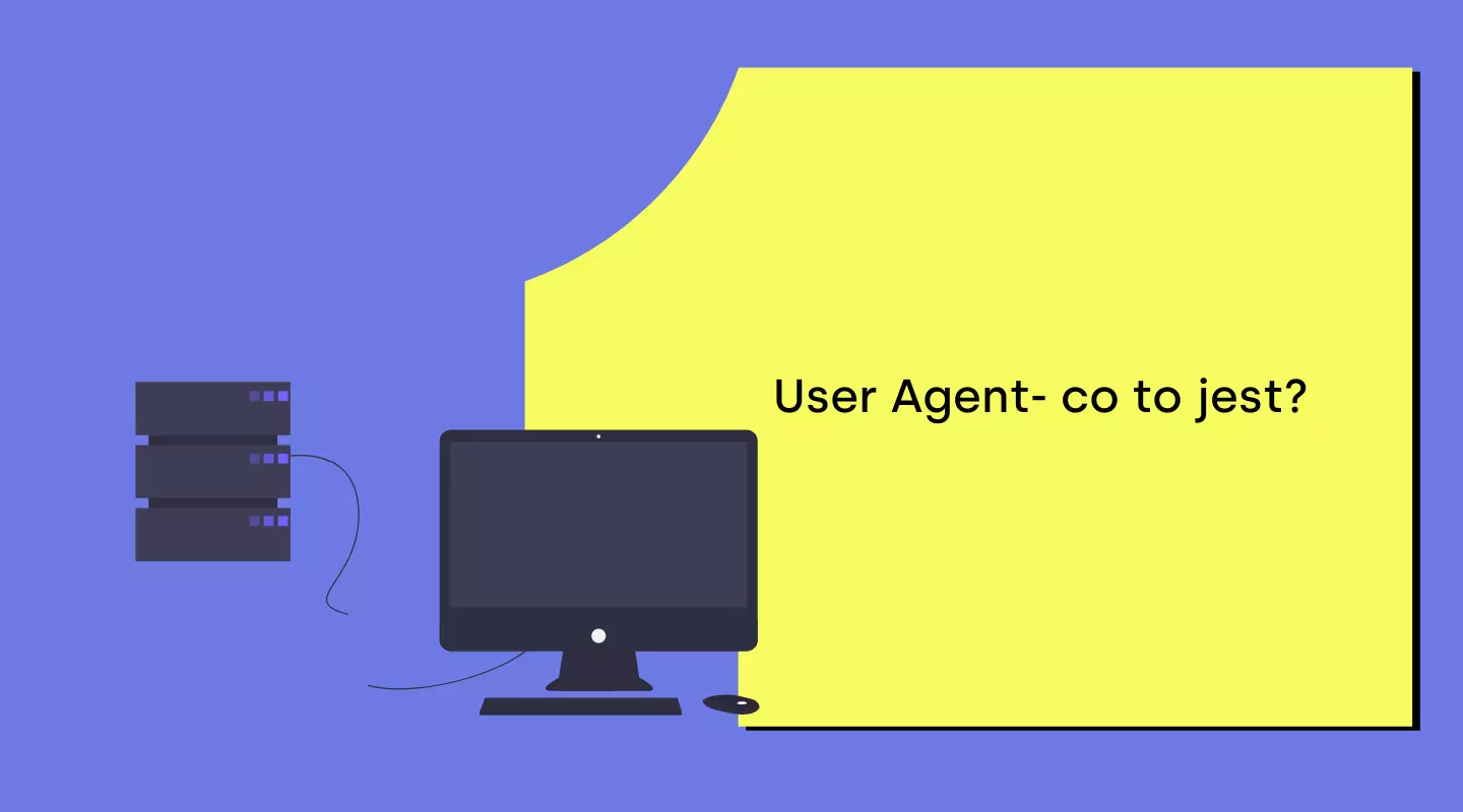 user agent co to jest