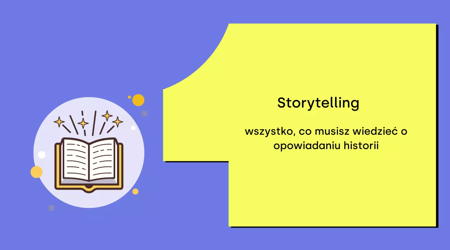 Storytelling - co to? Definicja, przykłady, zastosowanie • 1stplace.pl